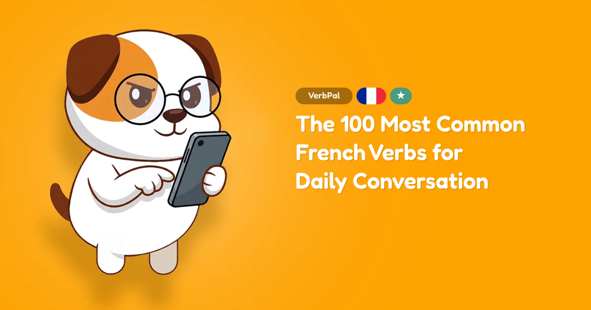 The 100 Most Common French Verbs for Daily Conversation