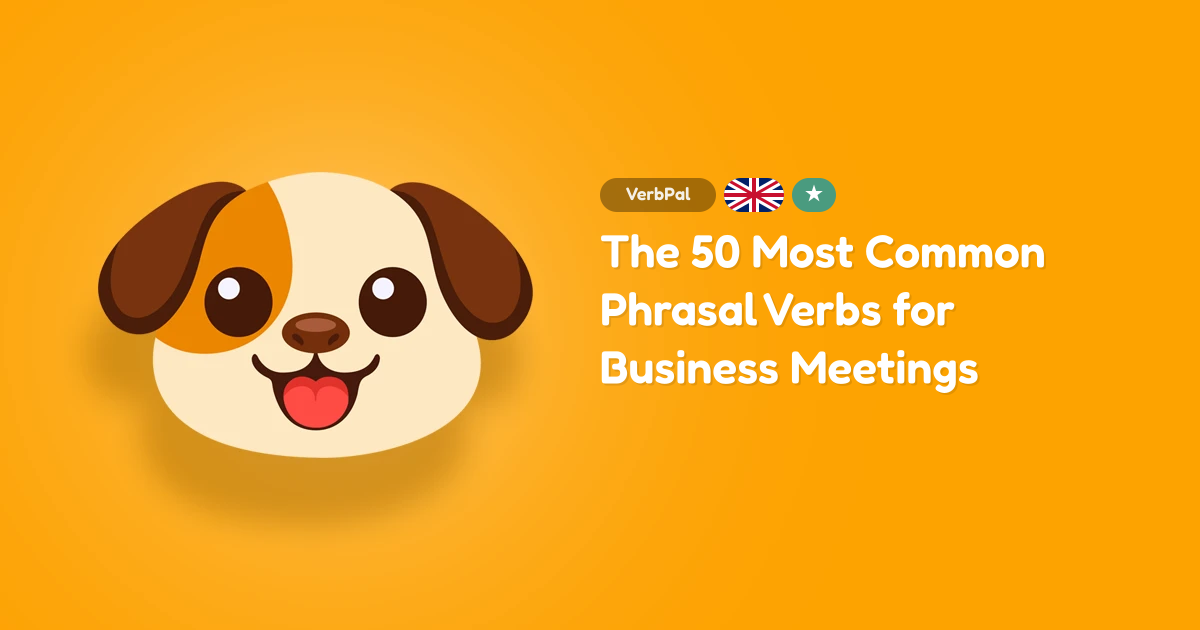 The 50 Most Common Phrasal Verbs for Business Meetings