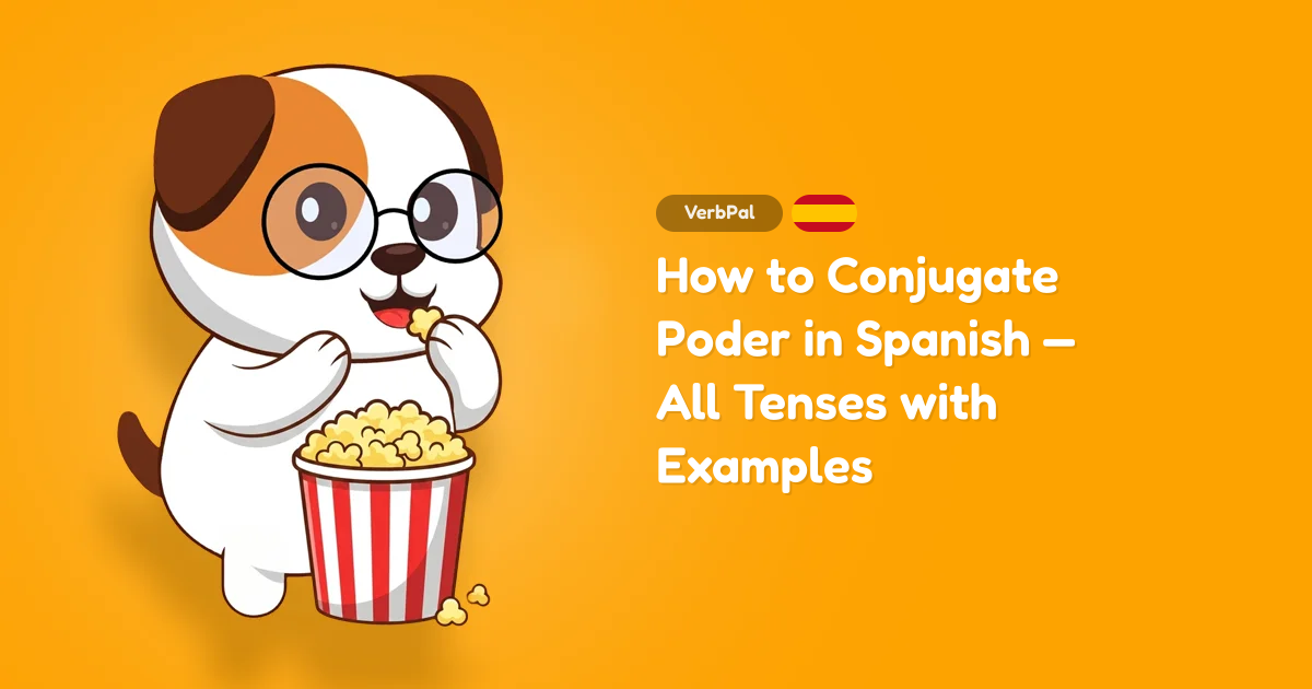 How to Conjugate Poder in Spanish — All Tenses with Examples