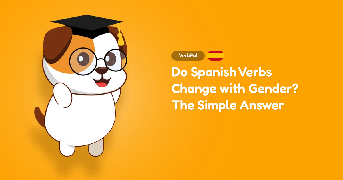 Do Spanish Verbs Change with Gender? The Simple Answer