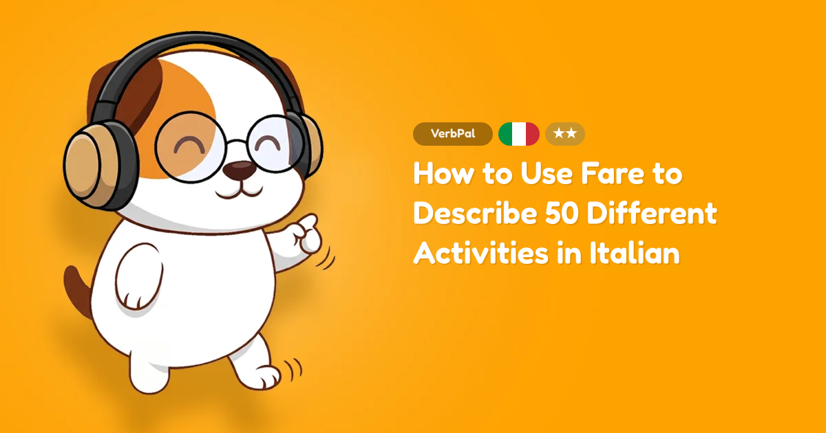 How to Use Fare to Describe 50 Different Activities in Italian