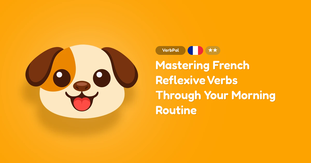 Mastering French Reflexive Verbs Through Your Morning Routine