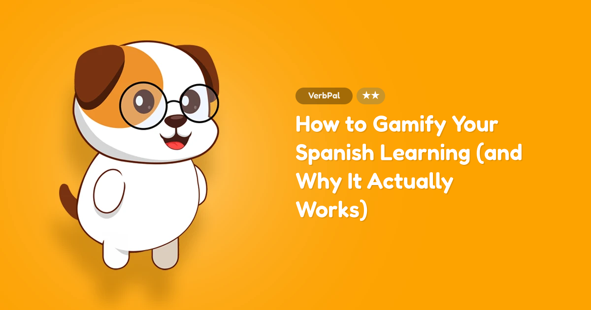 How to Gamify Your Spanish Learning (and Why It Actually Works)