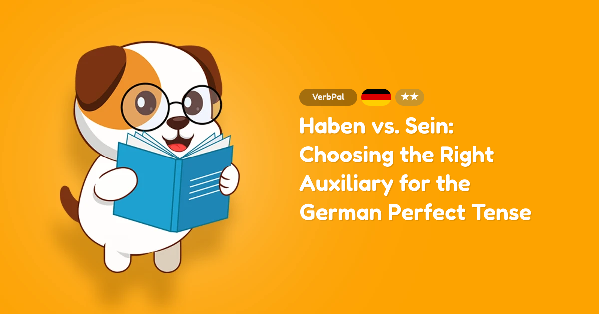 Haben vs. Sein: Choosing the Right Auxiliary for the German Perfect Tense
