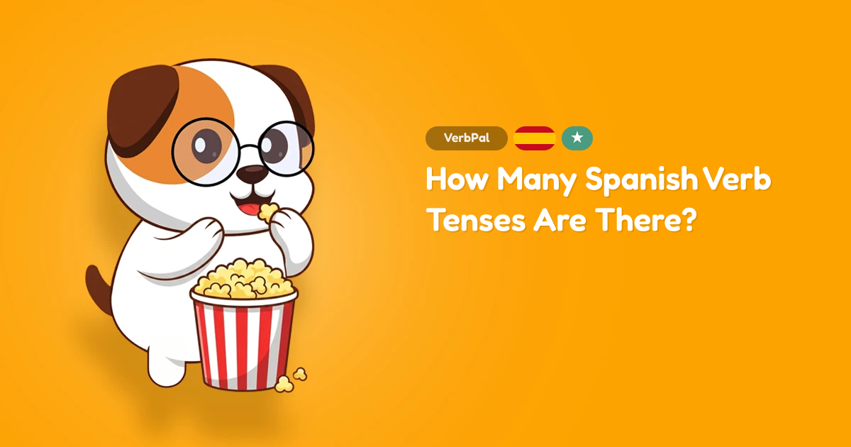 How Many Spanish Verb Tenses Are There?