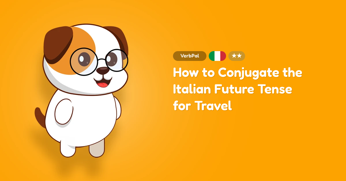 How to Conjugate the Italian Future Tense for Travel
