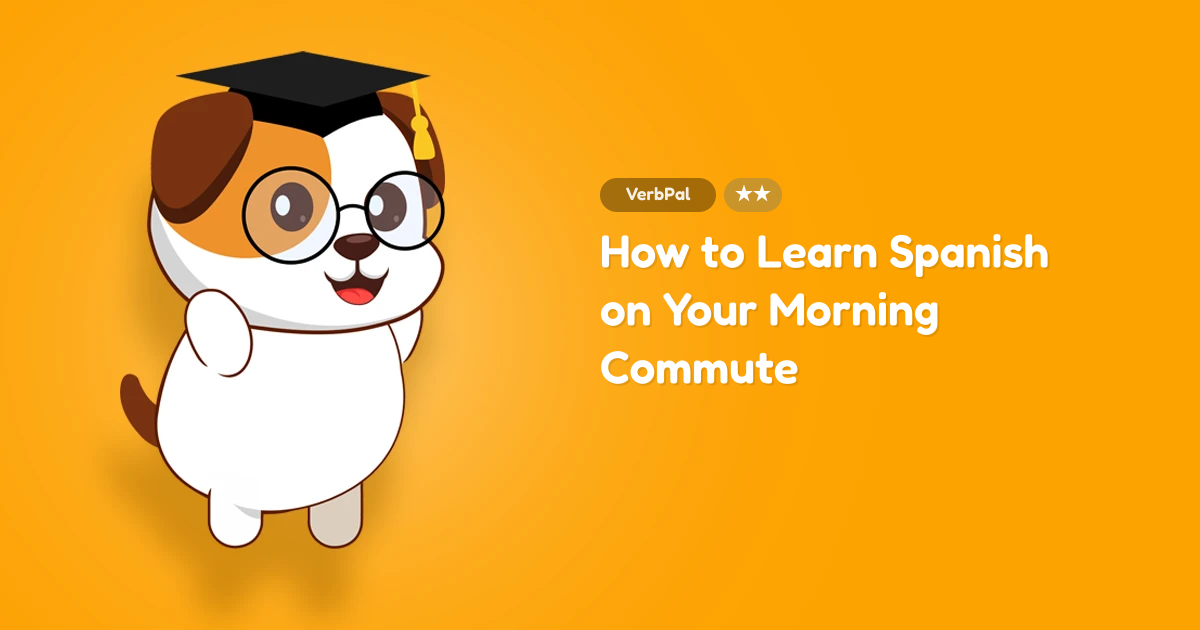 How to Learn Spanish on Your Morning Commute