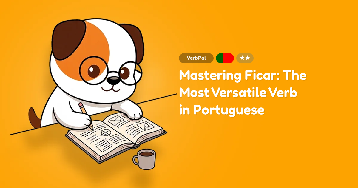 Mastering Ficar: The Most Versatile Verb in Portuguese