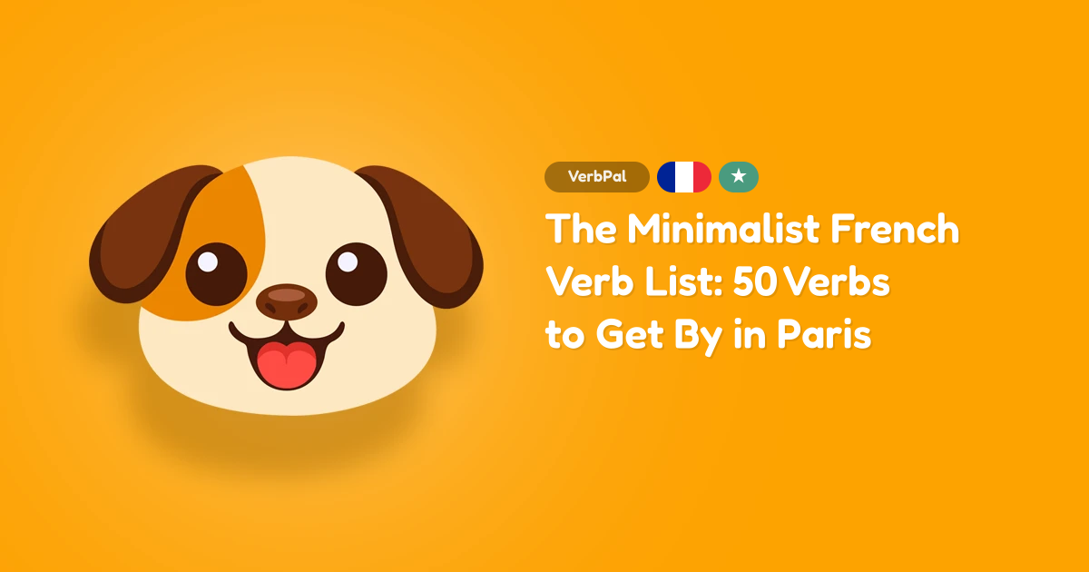 The Minimalist French Verb List: 50 Verbs to Get By in Paris