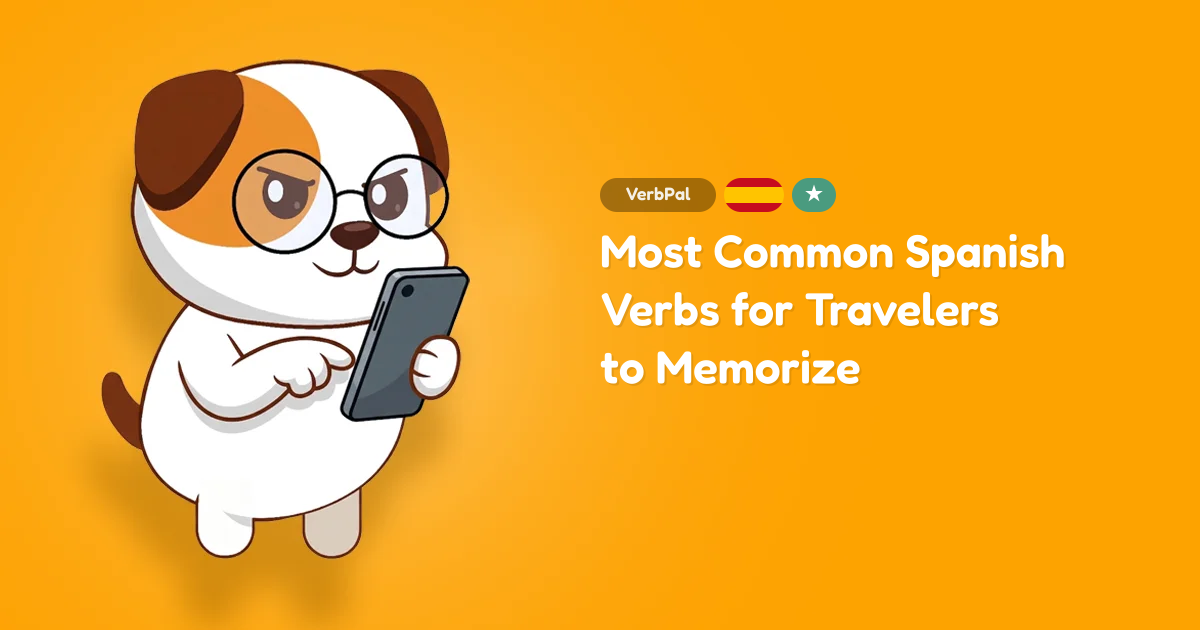 Most Common Spanish Verbs for Travelers to Memorize