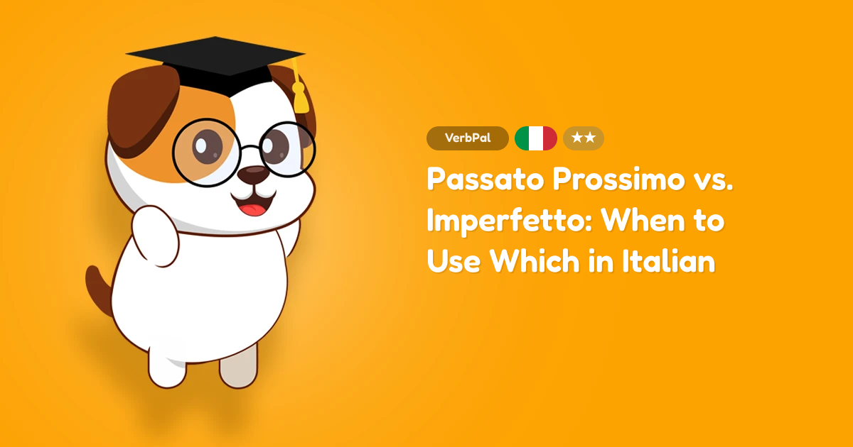 Passato Prossimo vs. Imperfetto: When to Use Which in Italian
