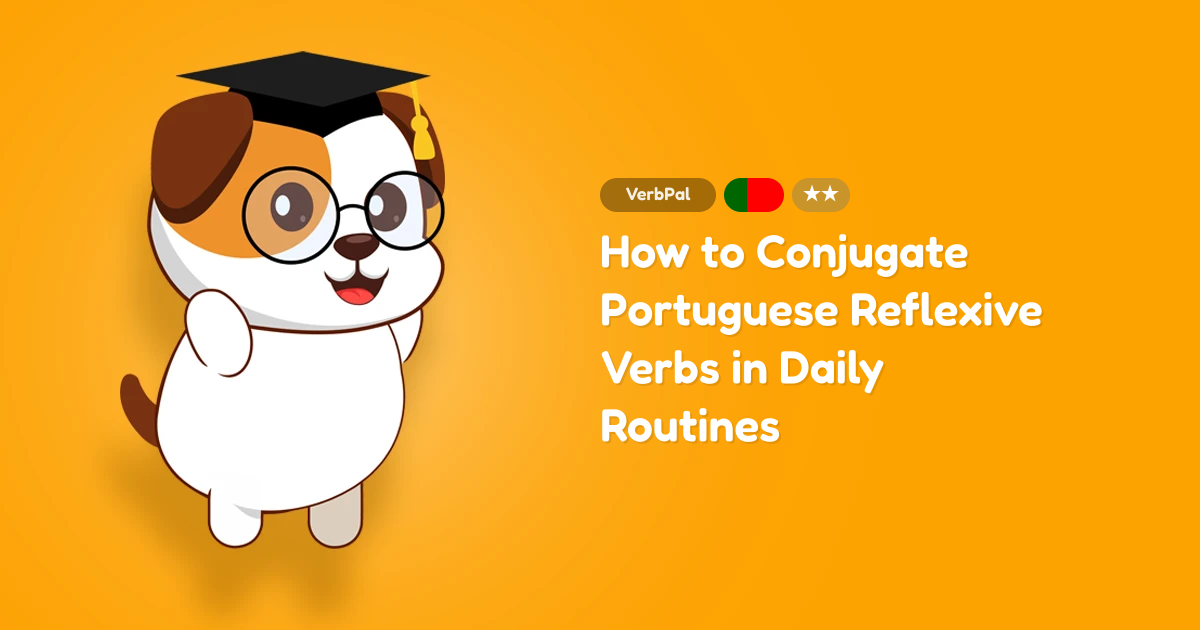 How to Conjugate Portuguese Reflexive Verbs in Daily Routines