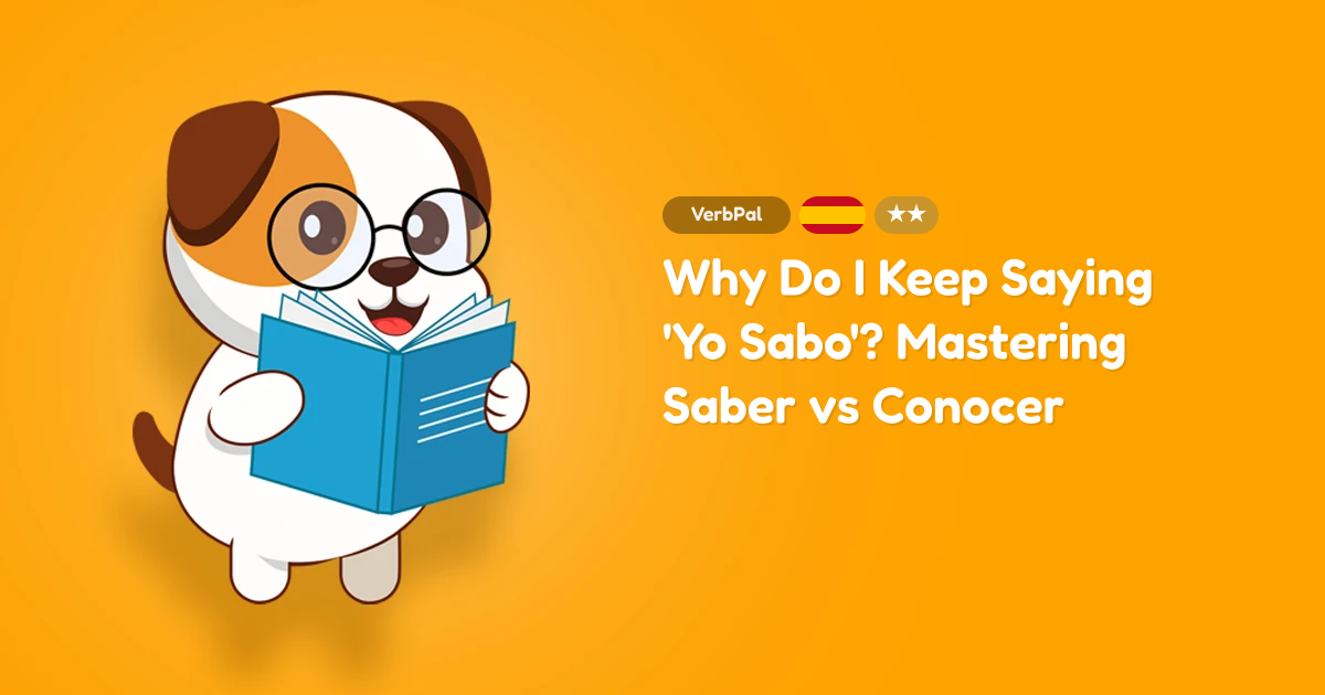 Why Do I Keep Saying 'Yo Sabo'? Mastering Saber vs Conocer