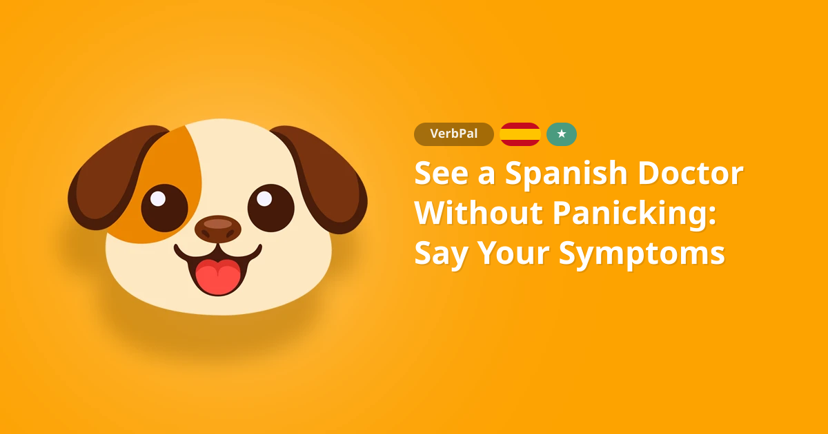 See a Spanish Doctor Without Panicking: Say Your Symptoms
