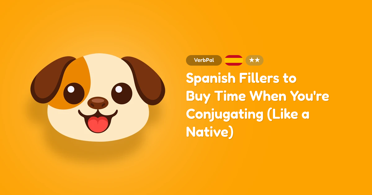 Spanish Fillers to Buy Time When You're Conjugating (Like a Native)