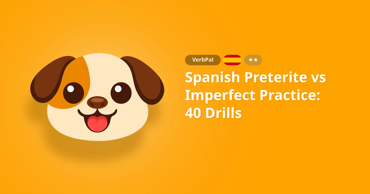 Spanish Preterite vs Imperfect Practice: 40 Drills