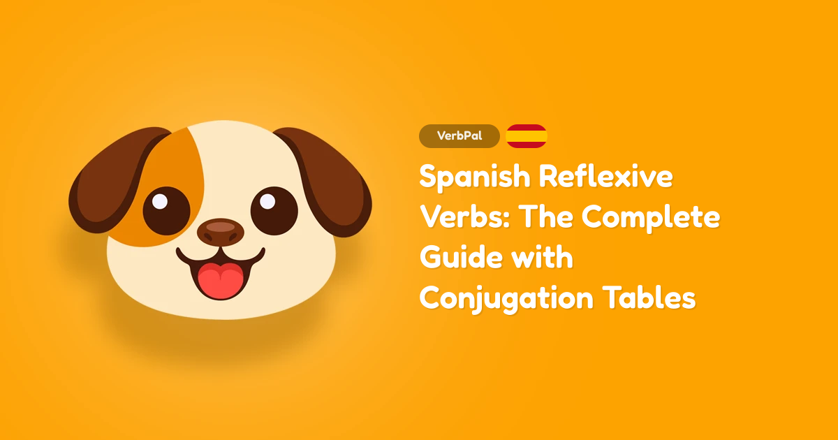 Spanish Reflexive Verbs: The Complete Guide with Conjugation Tables