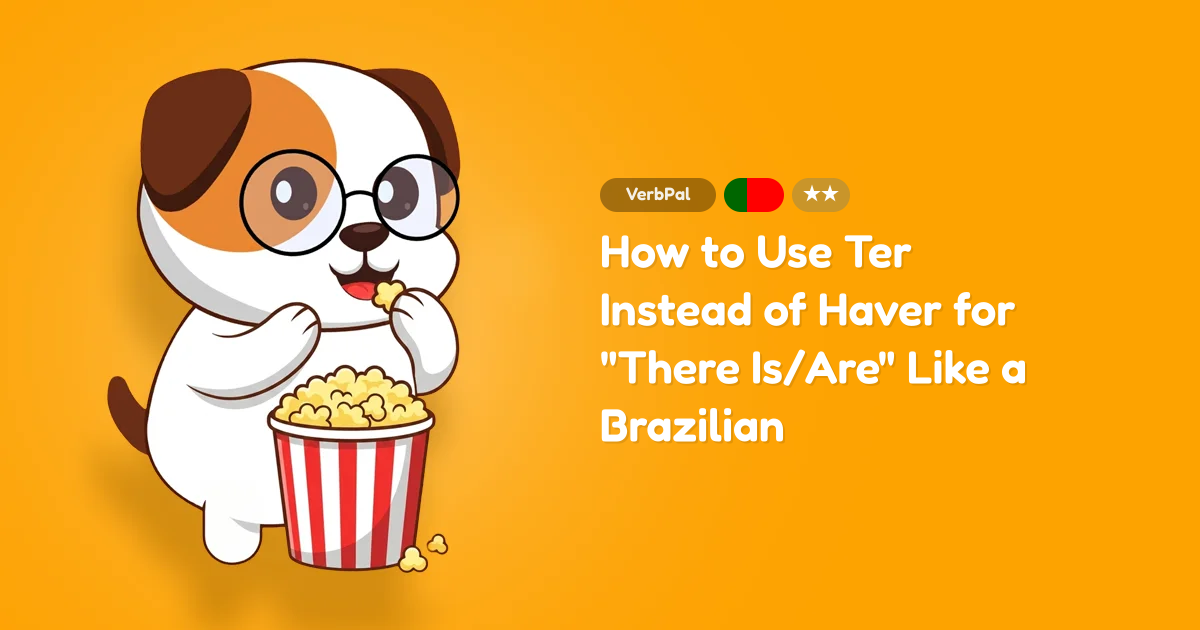 How to Use Ter Instead of Haver for "There Is/Are" Like a Brazilian