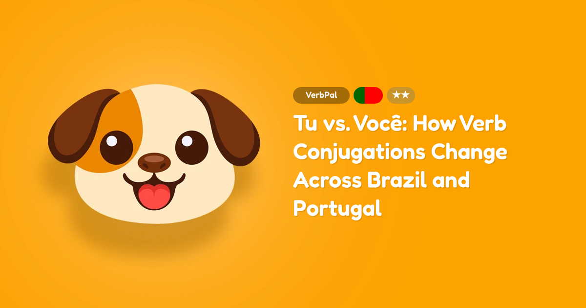 Tu vs. Você: How Verb Conjugations Change Across Brazil and Portugal