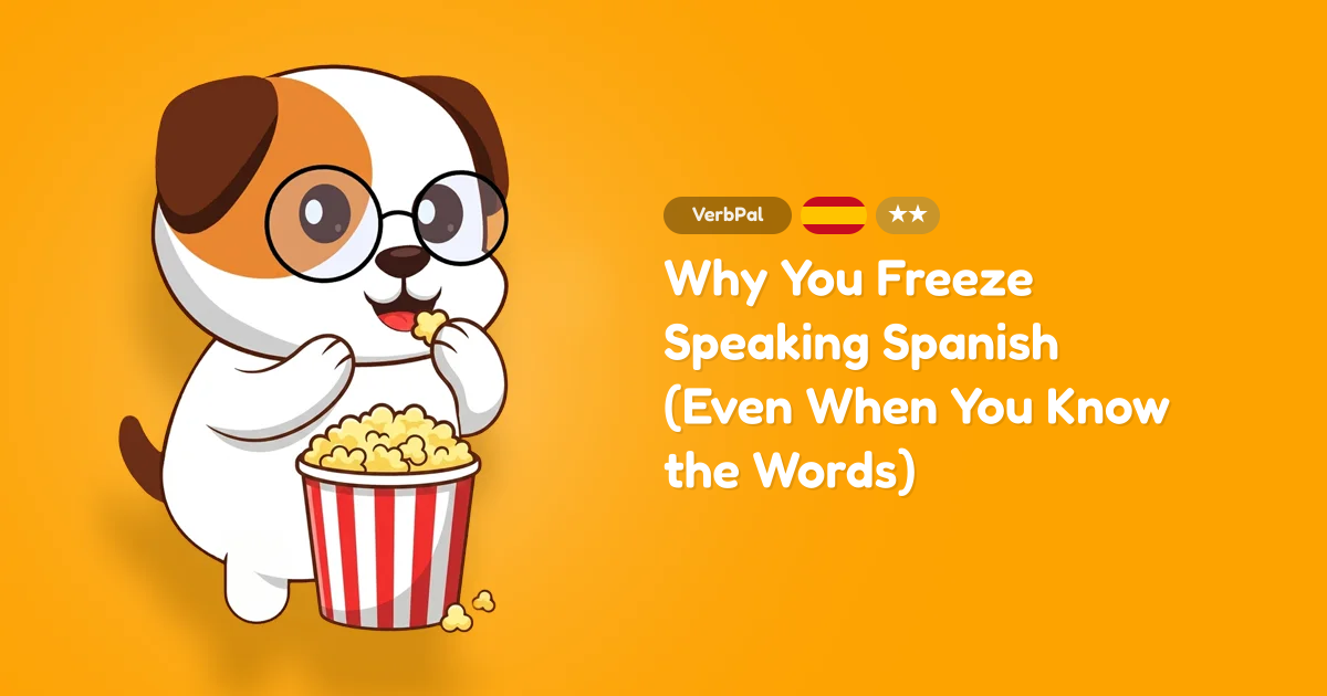 Why You Freeze Speaking Spanish (Even When You Know the Words)