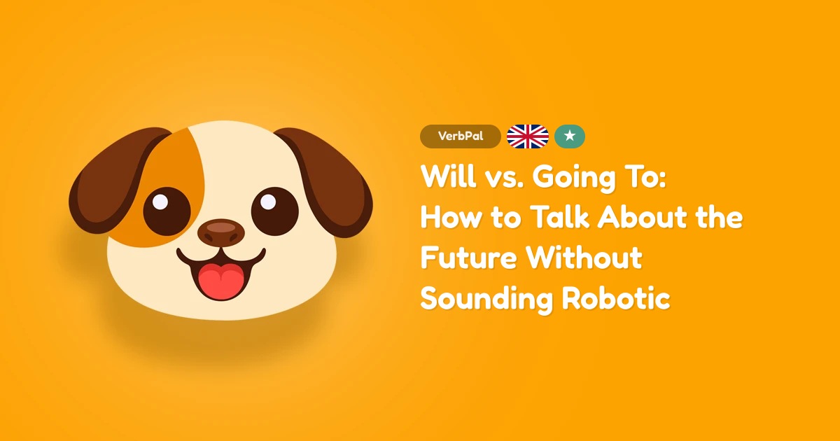 Will vs. Going To: How to Talk About the Future Without Sounding Robotic